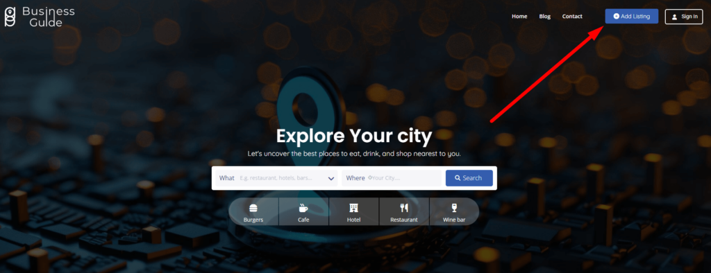 The image shows the homepage of a business directory website titled "Business Guide," with a prominent call-to-action that encourages users to "Explore Your City" by discovering places to eat, drink, and shop nearby. At the top right, there’s a highlighted button labeled "Add Listing," indicated by a red arrow, which suggests users can add their own business listing to the directory. The search bar below allows users to filter by categories like Burgers, Cafe, Hotel, Restaurant, and Wine Bar.
